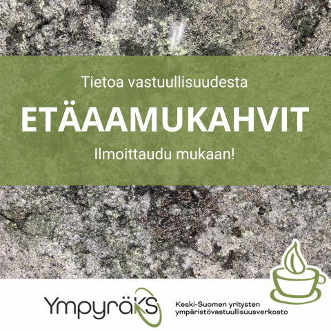Mainoskuva, jossa taustalla lähikuva kiven pinnasta. Kuvan päällä teksti: Tietoa vastuullisuudesta, Etäaamukahvit, Ilmoittaudu mukaan. Kuvan alaosassa YmpyräKS-verkoston logo.